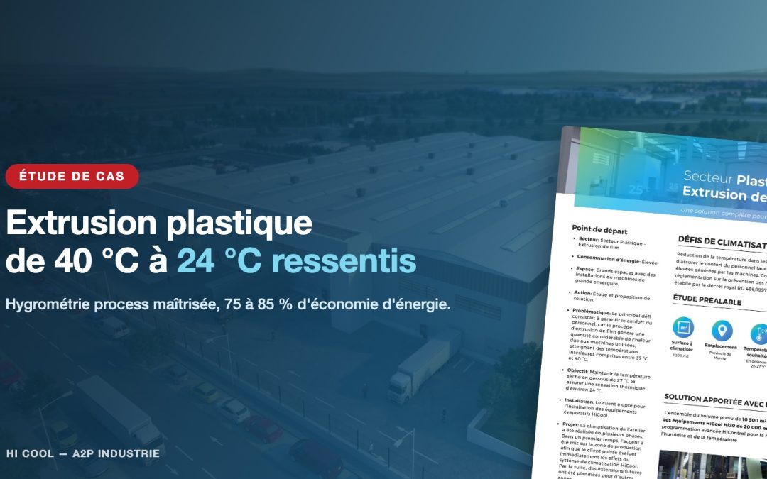 Étude de cas : rafraîchissement d&rsquo;un atelier d&rsquo;extrusion plastique